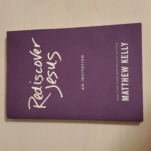 Rediscover Jesus by Matthew Kelly